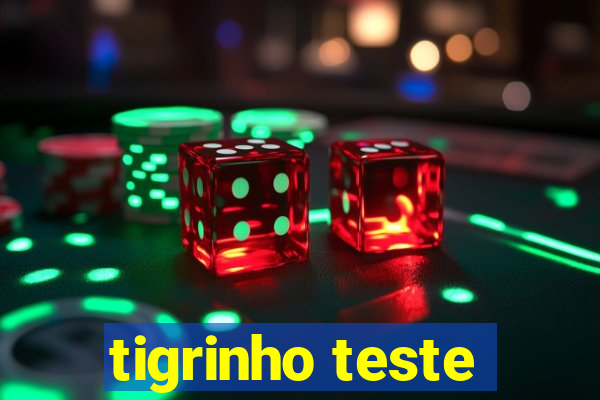 tigrinho teste